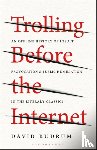 Rudrum, Dr. David (Senior Lecturer in English Literature - Trolling Before the Internet