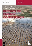 Krischer, Katharina, Schonleber, Konrad - Physics of Energy Conversion
