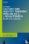 Baker, Will - Culture and Identity through English as a Lingua Franca