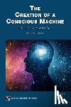 Tardy, Jean - The Creation of a Conscious Machine
