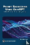 Tabatabaian, Mehrzad - Prompt Engineering Using ChatGPT