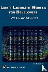 Campesato, Oswald - Large Language Models for Developers