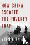 Ang, Yuen Yuen - How China Escaped the Poverty Trap