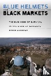 Andreas, Peter - Blue Helmets and Black Markets