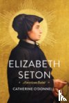 O'Donnell, Catherine - Elizabeth Seton - American Saint