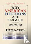 Norris, Pippa - Why American Elections Are Flawed (And How to Fix Them)