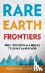 Klinger, Julie M. - Rare Earth Frontiers