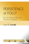 Lande, Joel B. - Persistence of Folly