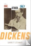 Stewart, Garrett - The One, Other, and Only Dickens