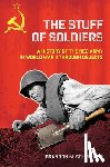 Schechter, Brandon M. - The Stuff of Soldiers