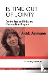 Assmann, Aleida - Is Time Out of Joint?