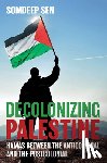 Sen, Somdeep - Decolonizing Palestine