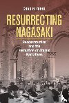 Diehl, Chad R. - Resurrecting Nagasaki