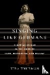Thurman, Kira - Singing Like Germans
