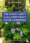 Ziffer, Amy - The Shady Lady's Guide to Northeast Shade Gardening
