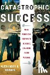 Downes, Alexander B. - Catastrophic Success