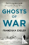 Exeler, Franziska - Ghosts of War