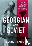 Kaiser, Claire P. - Georgian and Soviet