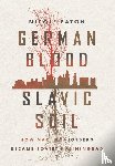 Eaton, Nicole - German Blood, Slavic Soil