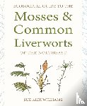 Williams, Sue Alix - Ecological Guide to the Mosses and Common Liverworts of the Northeast