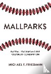 Friedman, Michael T. - Mallparks