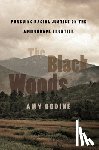 Godine, Amy - The Black Woods: Pursuing Racial Justice on the Adirondack Frontier