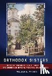 Wagner, William G. - Orthodox Sisters: Religion, Community, and the Challenge of Modernity in Imperial and Early Soviet Russia