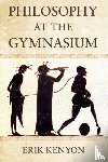Kenyon, Erik - Philosophy at the Gymnasium