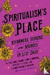 Earls, Averill, Handley-Cousins, Sarah, Rhodes, Marissa C., Masarik, Elizabeth Garner - Spiritualism's Place