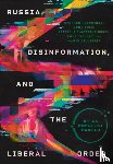 Hutchings, Stephen, Tolz, Vera, Chatterje-Doody, Precious, Crilley, Rhys - Russia, Disinformation, and the Liberal Order