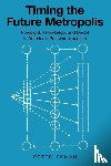 Ekman, Peter - Timing the Future Metropolis