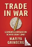 Grinberg, Mariya - Trade in War