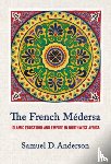 Anderson, Samuel D. - The French Medersa