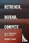 Glaser, Charles L. - Retrench, Defend, Compete