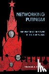 Gorham, Michael S. - Networking Putinism