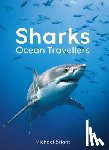 Bright, Michael - Sharks: Ocean Travellers