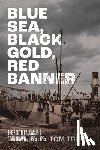 Trier, Tom - Blue Sea, Black Gold, Red Banner