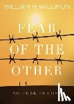 Willimon, William H. - Fear of the Other