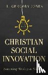 Jones, L. Gregory - Christian Social Innovation