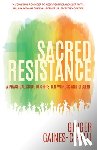Gaines-Cirelli, Ginger - Sacred Resistance