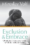 Volf, Miroslav - Exclusion and Embrace