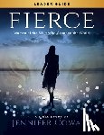 Cowart, Jennifer - Fierce - Women's Bible Study Leader Guide