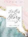 Ellis, Marian Jordan - For His Glory Participant Workbook