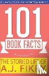 Whiz, G. - The Storied Life of A.J. Fikry - 101 Book Facts: #1 Fun Facts & Trivia Tidbits