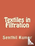 Senthil Kumar, R. - Textiles in Filtration