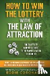 Coronado, Eddie - How To Win The Lottery With The Law Of Attraction