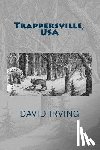 Irving, David - Trappersville, USA