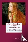 Nottingham, Theodore J. - Mary Magdalene: Hidden Illumined One: The Journey, the Legends, the Teachings