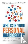 Scott, Amanda - Who is in your Personal Boardroom?: How to choose people, assign roles and have conversations with purpose