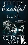 Ryan, Kendall - Filthy Beautiful Lust